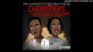 YBN Almighty Jay - Chopsticks Remix (feat. Rich The Kid)