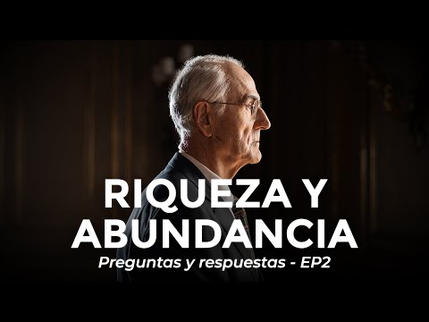 Riqueza y  abundancia - Preguntas y respuestas con el Dr. Manuel Sans Segarra - EP2