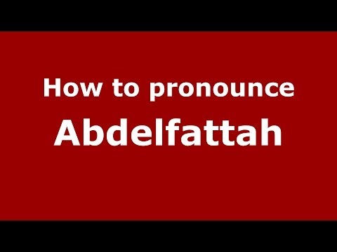 How to pronounce Abdelfattah (Arabic/Morocco) - PronounceNames.com