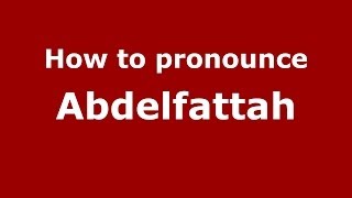 How to pronounce Abdelfattah