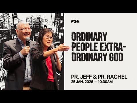 FGA Online Service (10:30am) // 25th January 2026 (Pr. Jeff & Pr. Rachel)