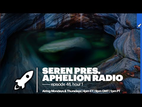 Aphelion Radio 048 - Hour 1 with Seren (December 14, 2020) [1 Hour Trance & Progressive Studio Mix]