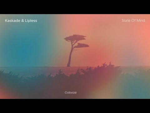 Kaskade & Lipless - State Of Mind