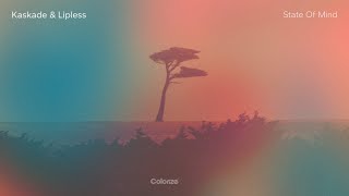 Kaskade &amp; Lipless - State Of Mind