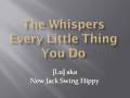 The Whispers Every Little Thing You Do