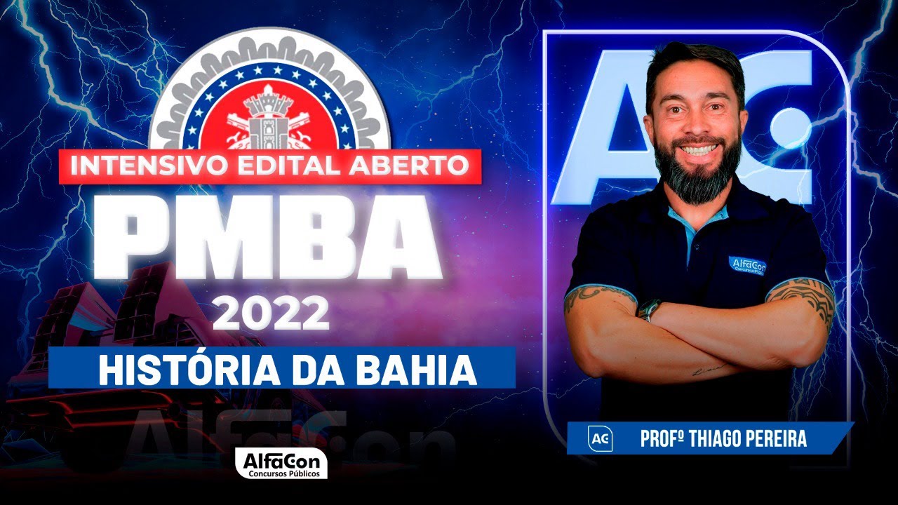 Concurso PM BA 2022 - Intensivo Edital Aberto - História da Bahia - AlfaCon