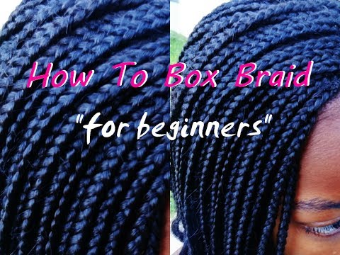 How to Install Box Braids (FOR BEGINNERS)