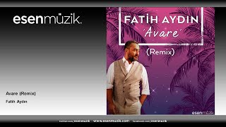 Fatih Aydın - Avare - Remix - #fatih aydın #avare - Esen Müzik