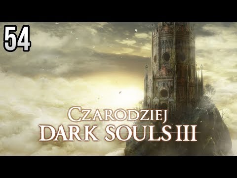 Zagrajmy w Dark Souls 3 (Czarodziej) [#54] - W MIEŚCIE PIERŚCIENIA