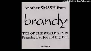Brandy - Top Of The World (Club Mix) (feat. Big Pun &amp; Fat Joe)