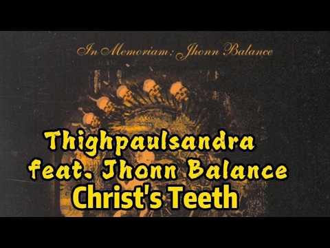 Thighpaulsandra - Christ's Teeth (feat. Jhonn Balance)