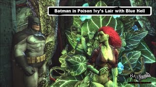 FR MOD; Batman; Arkham City; Batman in Poison Ivy's Lair with Blue Hell