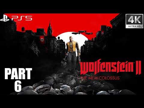 Wolfenstein 2 The New Colossus Gameplay Walkthrough Part 6 FULL GAME [4K 60FPS PS5] - No Commentary
