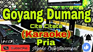 Download lagu GOYANG DUMANG - Cita Citata (KARAOKE) Dj House Remix || Nada Pria FIS=DO [Minor] mp3