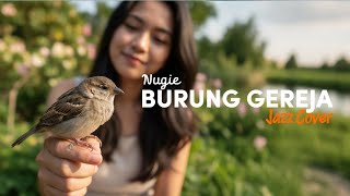 Download lagu NUGIE - BURUNG GEREJA (1996) | JAZZ COVER mp3