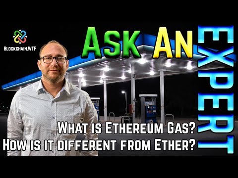 Ask an Expert: What is Ethereum gas and how is it different from Ether?