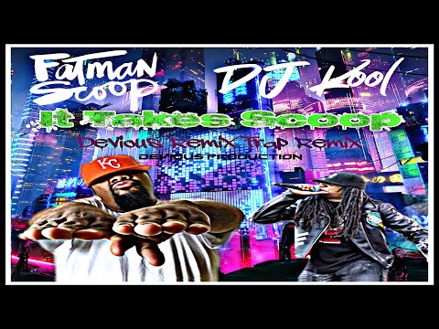 Fatman Scoop Ft. DJ Kool - It Takes Scoop (Devious Remix Trap Remix)