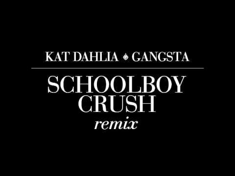 Kat Dahlia - Gangsta (Schoolboy Crush Remix)