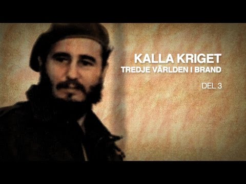 Kalla kriget: Tredje världen i brand - Del 3
