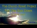 The Church Street Project - Put The Gun Down ...