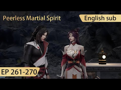 [Eng Sub] Peerless Martial Spirit 261-270 full episode highlights