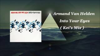 Armand Van Helden - Into Your Eyes ( Kei's Mix )