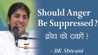 Should Anger Be Suppressed?: 5b: BK Shivani (English Subtitles)