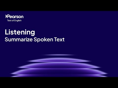 PTE Academic | Listening | Summarize Spoken Text