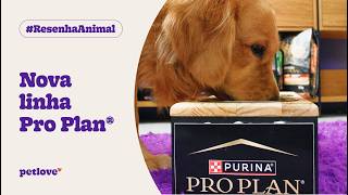 Nova linha Pro Plan