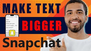 How to Make Text Bigger on Snapchat (2024)