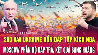 200 UAV Ukraine dồn dập tập kích Nga, Moscow phẫn nộ đáp trả, kết quả bàng hoàng