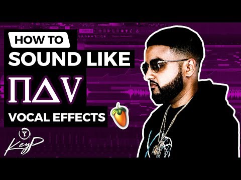 How To Sound Like NAV | Vocal Effect Tutorial