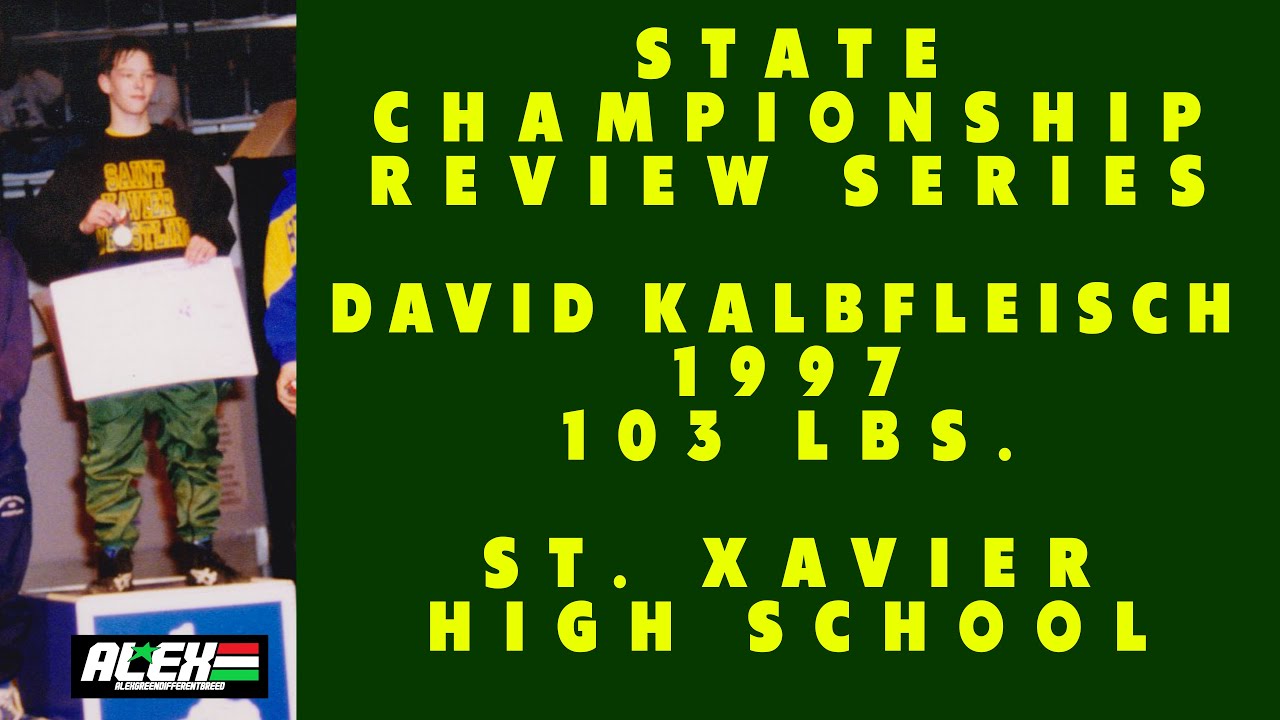 State Wrestling Championship match review w/ David Kalbfleisch (St  Xavier; 1997 103 lbs.)
