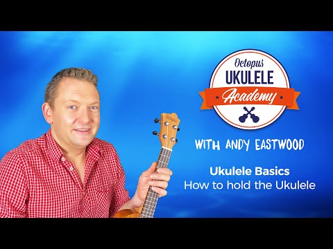Ukulele Basics - How to hold the ukulele