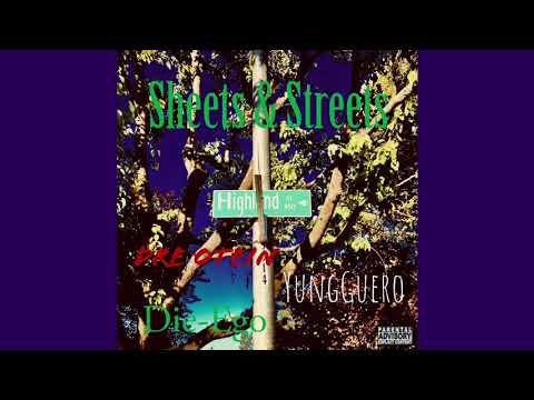 Dre Otein X Die-Ego X YungGuero - Sheets & Streets