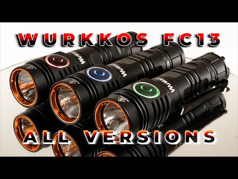 Wurkkos FC13 All Versions, Thorough Comparison, SFN43, XHP50.2, SFT40