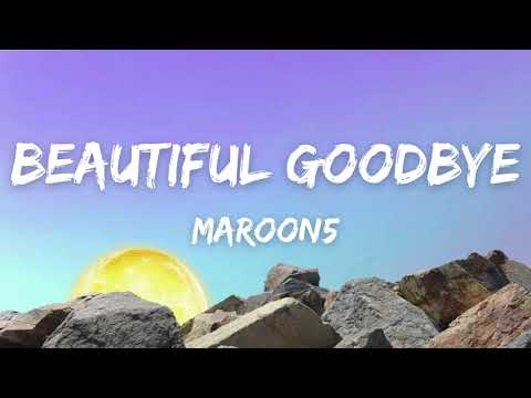 Beautiful goodbye -  Maroon5 (Lyrics)