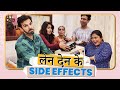 LEN DEN KE SIDE EFFECTS Ft Chhavi Mittal Karan V Grover Hindi Comedy Short Film SIT