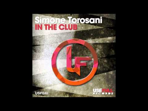 SIMONE TOROSANI - IN THE CLUB  (Torosani & Denis M Club Mix)