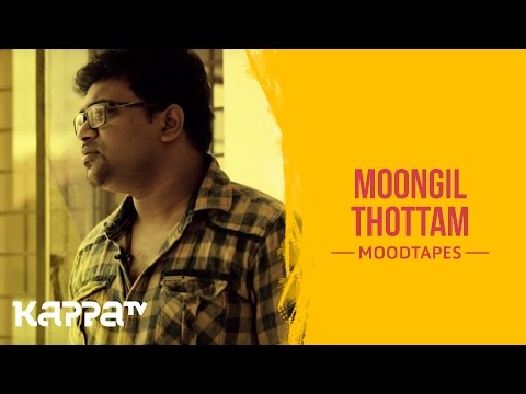 Moongil Thottam - Praveen - Moodtapes - Kappa TV