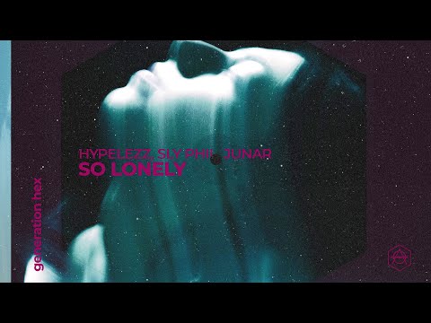 HYPELEZZ, Sly Phil, JUNAR - So Lonely (Official Audio)