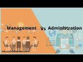 Management Vs Administration Difference Between Management And Administration