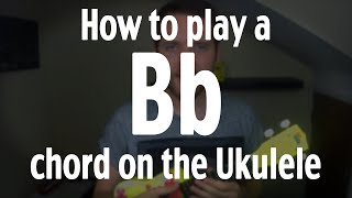How to play a Bb chord on the Ukulele | by iamJohnBarker