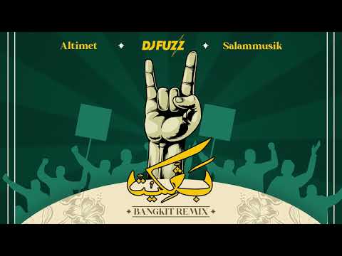 DJ Fuzz, Altimet & Salammusik -Bangkit Remix