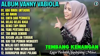 Download lagu Vanny Vabiola Full Album || ADA RINDU UNTUKMU - OH ANGIN 💕 Lagu Kenangan Terbaik Sepanjang Masa mp3
