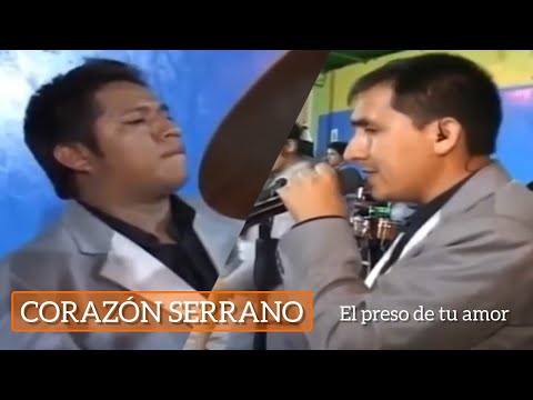 Corazón Serrano Preso de tu amor