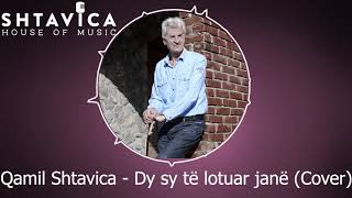 Qamil Shtavica - Dy Sy Të Lotuar Janë