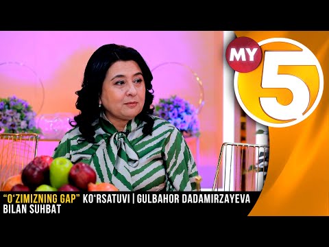 “O‘ZIMIZNING GAP” ko‘rsatuv | GULBAHOR DADAMIRZAYEVA BILAN SUHBAT