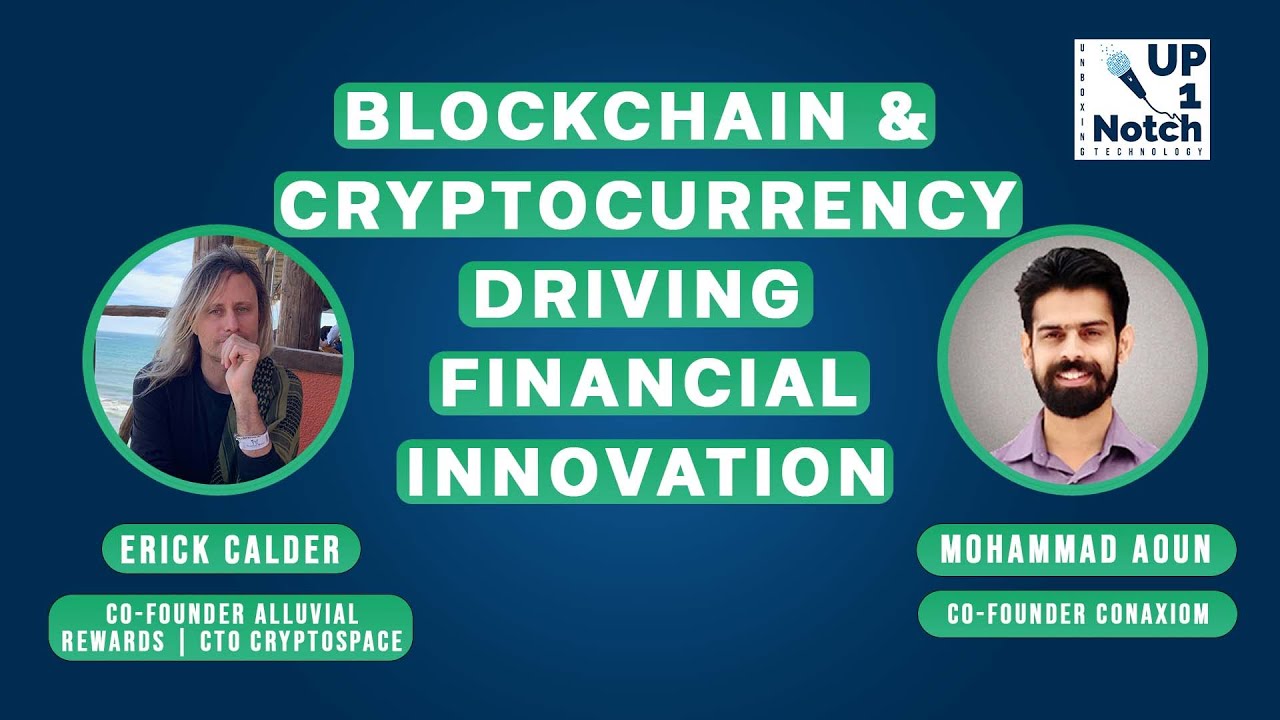 Blockchain & Cryptocurrency driving Financial Innovation | Up1Notch