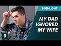 My Dad Disrespected My Wife IN OUR HOME What Should I Do